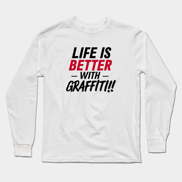 Graffiti Life Mantra Long Sleeve T-Shirt by 2wear Grafix